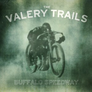The Valery Trails - Buffalo Speedway - Album Art