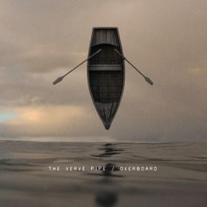 08. The Verve Pipe - Overboard