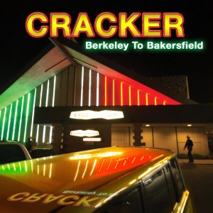 27. Cracker - Berkeley To Bakersfield